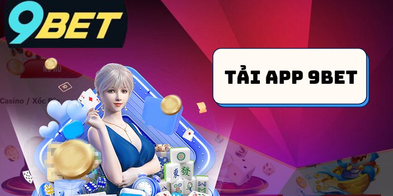 Tải app 9bet – Hướng dẫn chi tiết từng bước để tải xuống dễ dàng 3 Một Số Lưu Ý Quan Trọng Khi Tải App 9Bet