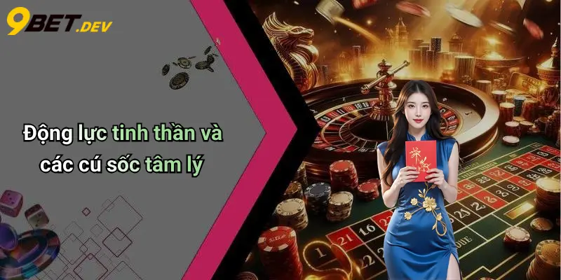 Động lực tinh thần và các cú sốc tâm lý