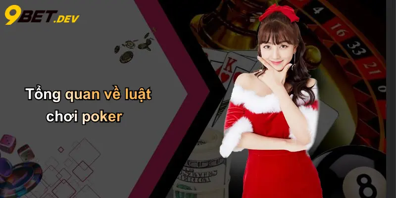 Tổng quan về luật chơi poker